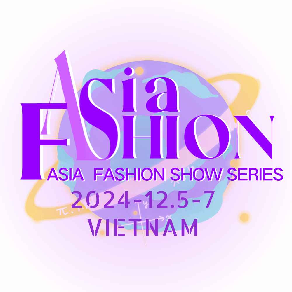 2024亚洲时尚（越南）展